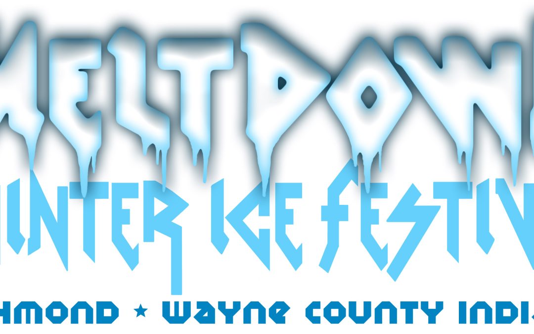 Richmond Meltdown – Wayne County’s Winter Ice Festival